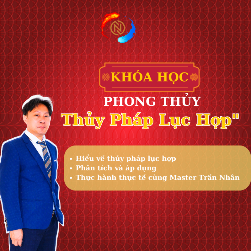 Khóa Học "Phong Thủy Thủy Pháp Lục Hợp"